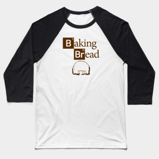 Baking Bread Baseball T-Shirt